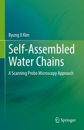 Self-Assembled Water Chains: A Scanning Probe Microscopy Approach. 1st ed. 2023