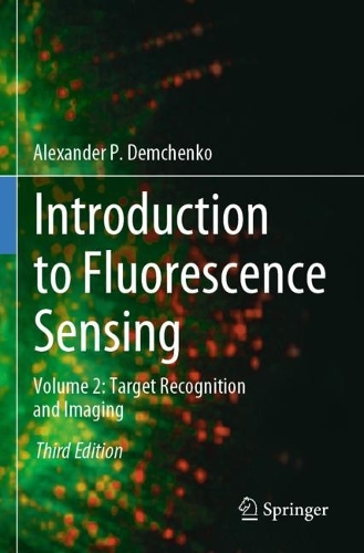 Introduction to Fluorescence Sensing: Volume 2: Target Recognition and Imaging. Third Edition 2023