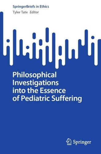 Philosophical Investigations into the Essence of Pediatric Suffering.