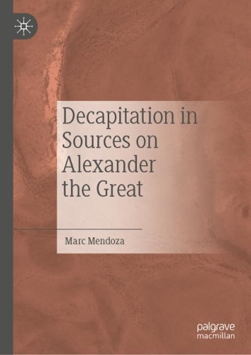 Decapitation in Sources on Alexander the Great.