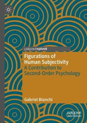 Figurations of Human Subjectivity: A Contribution to Second-Order Psychology. 2022 ed.
