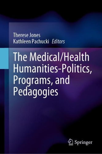 The Medical/Health Humanities-Politics, Programs, and Pedagogies.