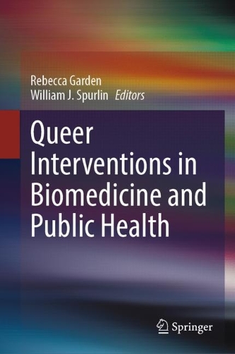 Queer Interventions in Biomedicine and Public Health.