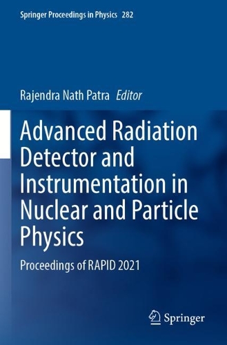 Advanced Radiation Detector and Instrumentation in Nuclear and Particle Physics: Proceedings of RAPID 2021. 2023 ed.