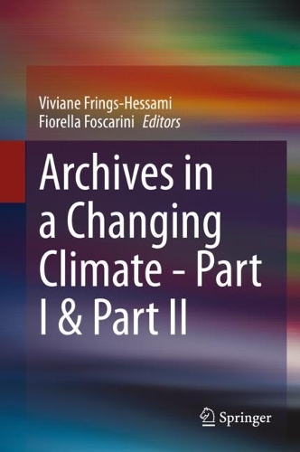 Archives in a Changing Climate - Part I & Part II.
