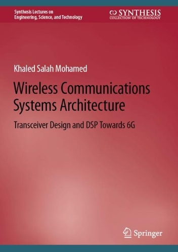 Wireless Communications Systems Architecture: Transceiver Design and DSP Towards 6G. 2022 ed.