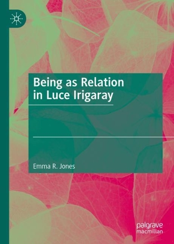 Being as Relation in Luce Irigaray.