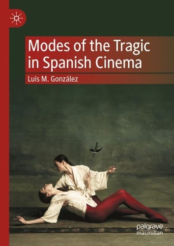 Modes of the Tragic in Spanish Cinema.