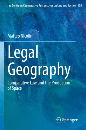 Legal Geography: Comparative Law and the Production of Space. 2022 ed.