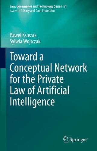 Toward a Conceptual Network for the Private Law of Artificial Intelligence. 2023 ed.