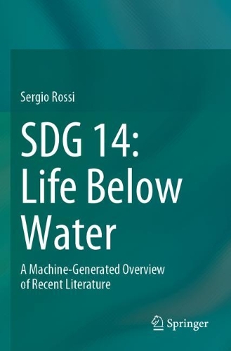 SDG 14: Life Below Water: A Machine-Generated Overview of Recent Literature. 2023 ed.