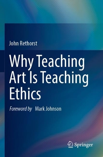 Why Teaching Art Is Teaching Ethics. 2023 ed.