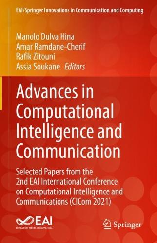 Advances in Computational Intelligence and Communication: Selected Papers from the 2nd EAI International Conference on Computational Intelligence and Communications (CICom 2021). 2023 ed.