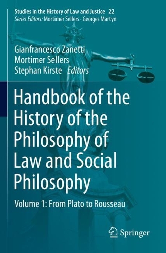 Handbook of the History of the Philosophy of Law and Social Philosophy: Volume 1: From Plato to Rousseau. 2023 ed.