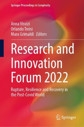 Research and Innovation Forum 2022: Rupture, Resilience and Recovery in the Post-Covid World. 2023 ed.