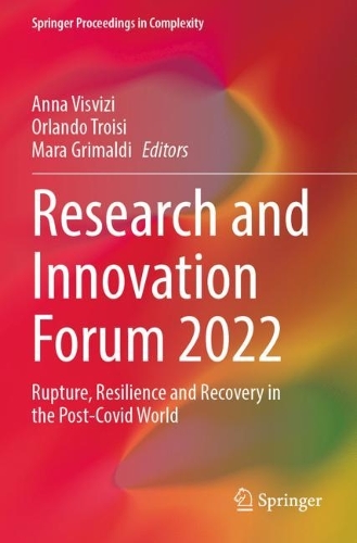 Research and Innovation Forum 2022: Rupture, Resilience and Recovery in the Post-Covid World. 2023 ed.