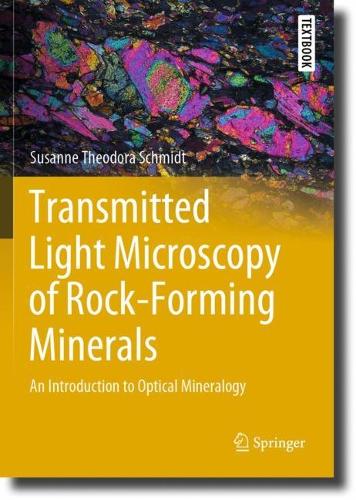 Transmitted Light Microscopy of Rock-Forming Minerals: An Introduction to Optical Mineralogy. 2023 ed.