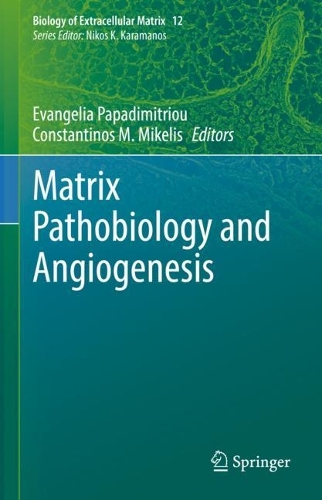 Matrix Pathobiology and Angiogenesis. 2023 ed.