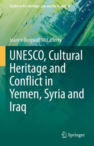 UNESCO, Cultural Heritage and Conflict in Yemen, Syria and Iraq.