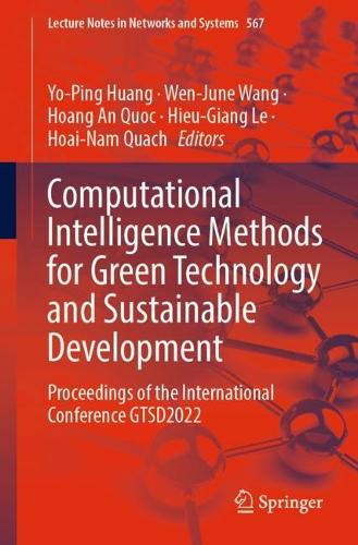 Computational Intelligence Methods for Green Technology and Sustainable Development: Proceedings of the International Conference GTSD2022. 1st ed. 2023