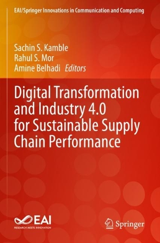 Digital Transformation and Industry 4.0 for Sustainable Supply Chain Performance. 2023 ed.