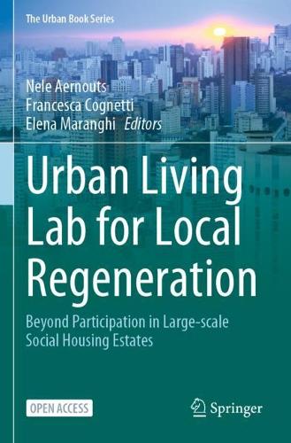 Urban Living Lab for Local Regeneration: Beyond Participation in Large-scale Social Housing Estates. 1st ed. 2023