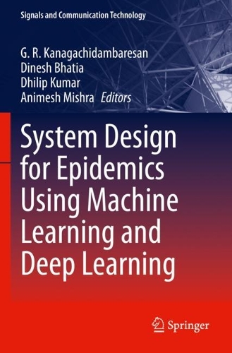 System Design for Epidemics Using Machine Learning and Deep Learning. 2023 ed.
