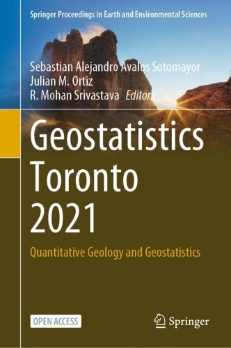 Geostatistics Toronto 2021: Quantitative Geology and Geostatistics. 1st ed. 2023