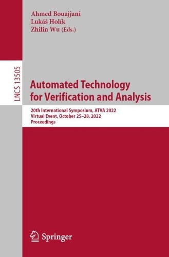 Automated Technology for Verification and Analysis: 20th International Symposium, ATVA 2022, Virtual Event, October 25-28, 2022, Proceedings. 1st ed. 2022