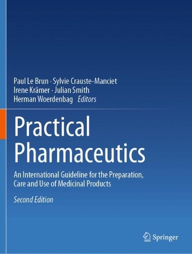 Practical Pharmaceutics: An International Guideline for the Preparation, Care and Use of Medicinal Products. Second Edition 2023