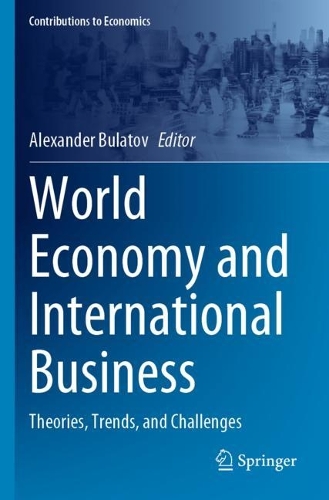 World Economy and International Business: Theories, Trends, and Challenges. 2023 ed.