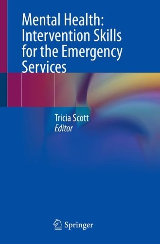 Mental Health: Intervention Skills for the Emergency Services. 1st ed. 2023