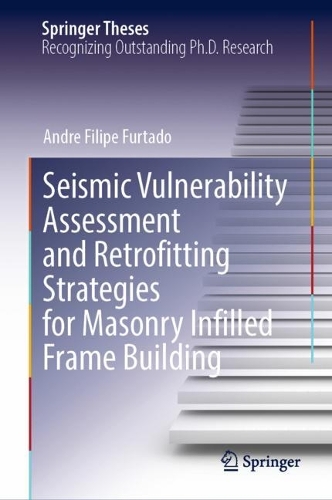 Seismic Vulnerability Assessment and Retrofitting Strategies for Masonry Infilled Frame Building.