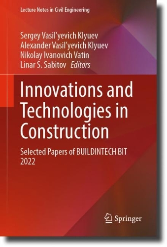 Innovations and Technologies in Construction: Selected Papers of BUILDINTECH BIT 2022. 2023 ed.