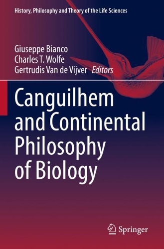 Canguilhem and Continental Philosophy of Biology. 2023 ed.