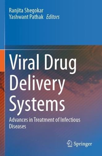 Viral Drug Delivery Systems: Advances in Treatment of Infectious Diseases. 2023 ed.