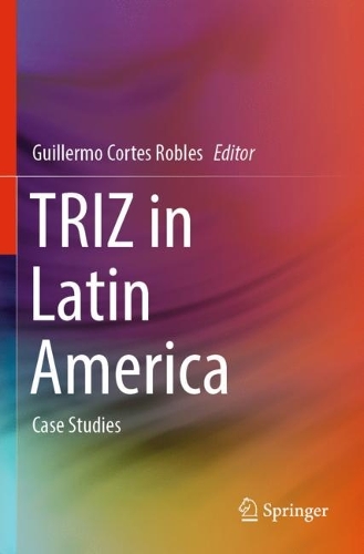 TRIZ in Latin America: Case Studies. 2023 ed.