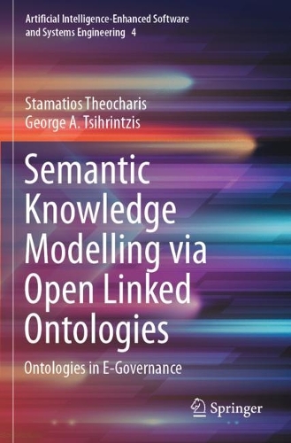 Semantic Knowledge Modelling via Open Linked Ontologies: Ontologies in E-Governance. 2023 ed.