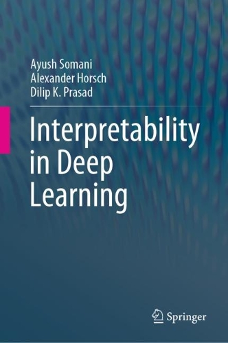Interpretability in Deep Learning. 2023 ed.
