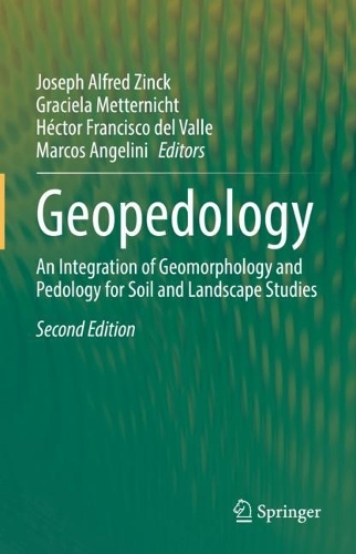 Geopedology: An Integration of Geomorphology and Pedology for Soil and Landscape Studies. Second Edition 2023