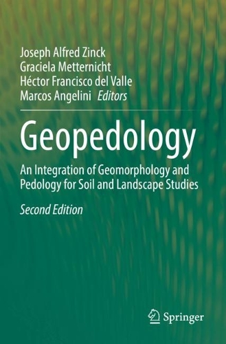 Geopedology: An Integration of Geomorphology and Pedology for Soil and Landscape Studies. Second Edition 2023