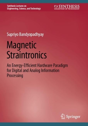 Magnetic Straintronics: An Energy-Efficient Hardware Paradigm for Digital and Analog Information Processing. 2022 ed.