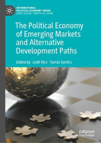 The Political Economy of Emerging Markets and Alternative Development Paths.