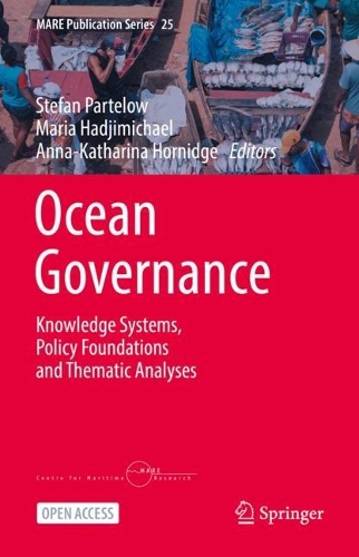 Ocean Governance: Knowledge Systems, Policy Foundations and Thematic Analyses. 1st ed. 2023