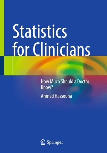 Statistics for Clinicians: How Much Should a Doctor Know?. 2023 ed.