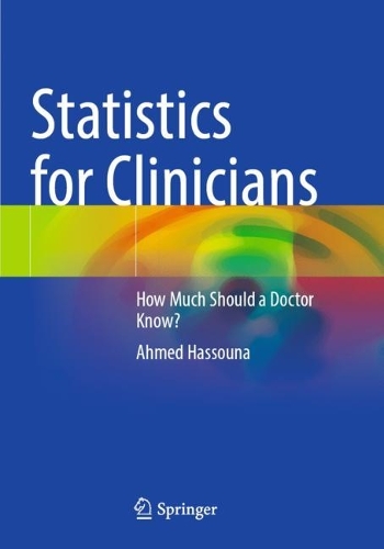 Statistics for Clinicians: How Much Should a Doctor Know?. 2023 ed.