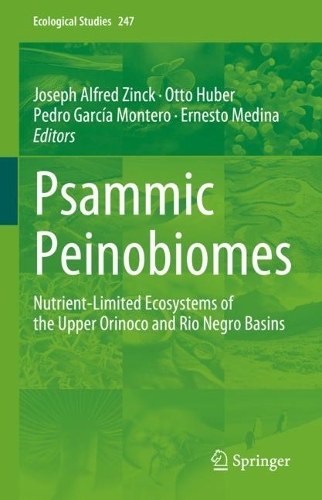 Psammic Peinobiomes: Nutrient-Limited Ecosystems of the Upper Orinoco and Rio Negro Basins. 2023 ed.