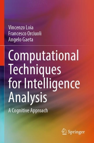 Computational Techniques for Intelligence Analysis: A Cognitive Approach. 2023 ed.
