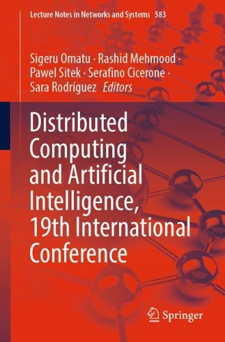 Distributed Computing and Artificial Intelligence, 19th International Conference. 1st ed. 2023