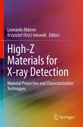 High-Z Materials for X-ray Detection: Material Properties and Characterization Techniques. 2023 ed.